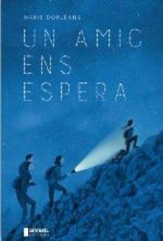 Un amic ens espera | 9788415315636 | Dorleans, Marie | Librería online de Figueres / Empordà