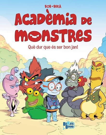 Acadèmia de Monstres, #01. Que dur que és ser bon jan! | 9788413494760 | BeKa | Librería online de Figueres / Empordà