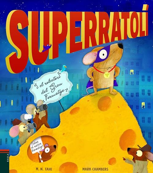 Superratolí i el robatori del Gran Formatge | 9788447939770 | Tahl, M. N. | Librería online de Figueres / Empordà