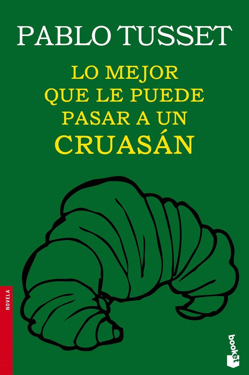 Lo mejor que le puede pasar a un cruasán | 9788423346189 | Tusset, Pablo | Librería online de Figueres / Empordà