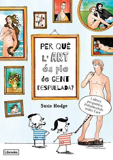 Per què l'art és ple de gent despullada? | 9788494509551 | Hodge, Susie | Librería online de Figueres / Empordà
