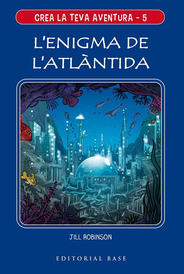 Crea la teva aventura #05. L'enigma de l'Atlàntida | 9788417759650 | Robinson, Jill | Llibreria online de Figueres i Empordà
