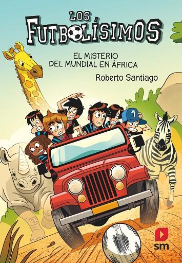 EL MISTERIO DEL MUNDIAL EN ÁFRICA (Los Futbolísimos #22) | 9788411206266 | Santiago, Roberto | Librería online de Figueres / Empordà