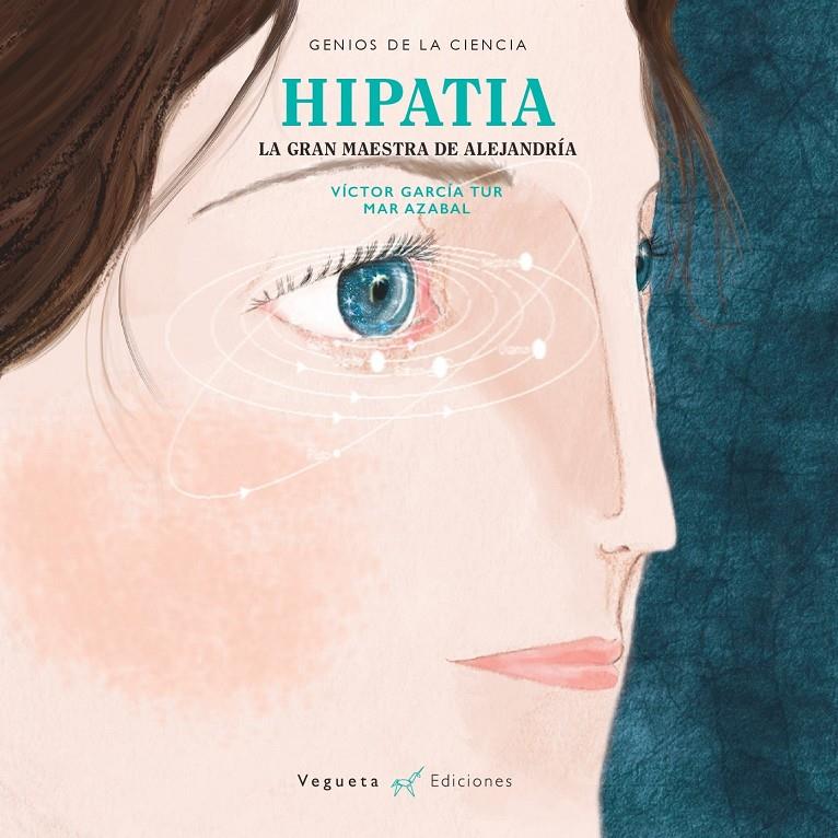 Hipatia. La gran maestra de Alejandría | 9788417137069 | Vegueta Ediciones/García Tur, Víctor | Librería online de Figueres / Empordà
