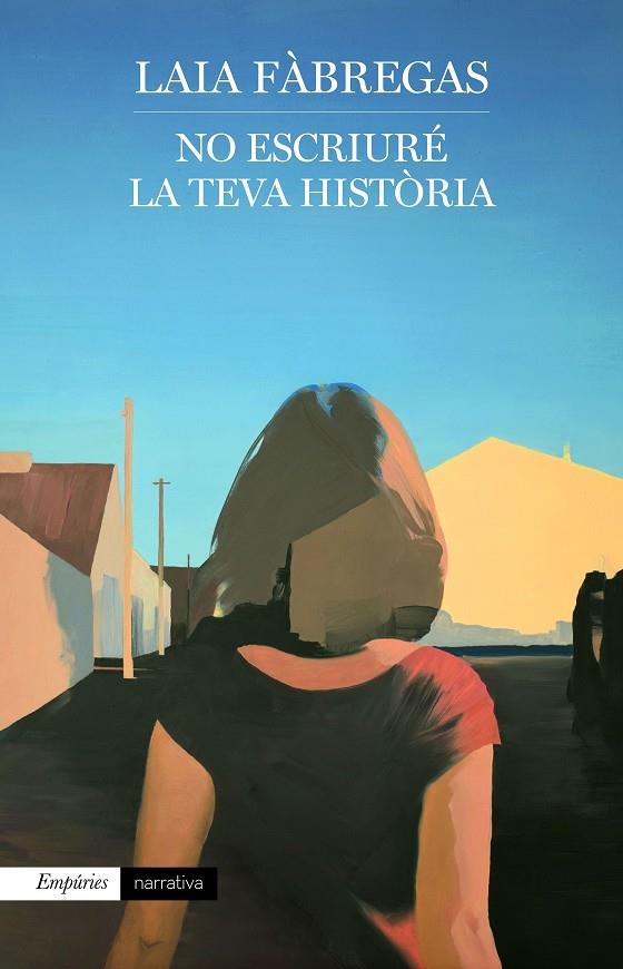 No escriuré la teva història | 9788417879679 | Fàbregas Ferrús, Laia | Llibreria online de Figueres i Empordà