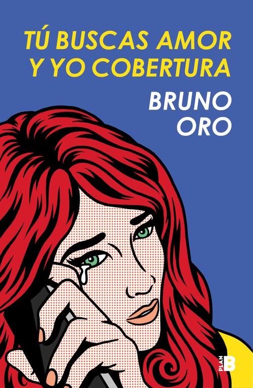 Tú buscas amor y yo cobertura | 9788417001476 | Oro, Bruno | Llibreria online de Figueres i Empordà
