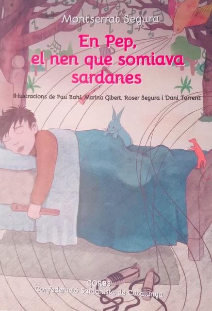 EN PEP, EL NEN QUE SOMIAVA SARDANES | 9788494848896 | Segura, Montserrat | Librería online de Figueres / Empordà