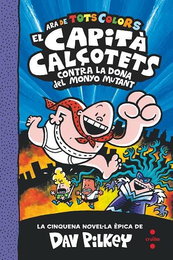 EL CAPITA CALÇOTETS CONTRA LA DONA DEL MONYO MUTANT (El Capità Calçotets de tots colors #05) | 9788466150989 | Pilkey, Dav | Librería online de Figueres / Empordà