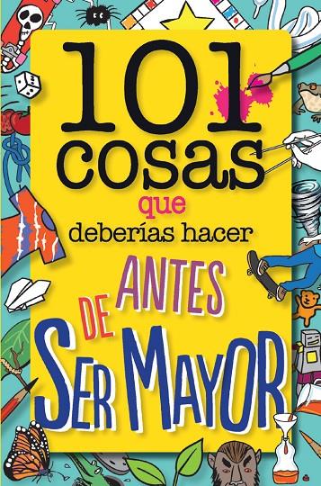 101 cosas que deberías hacer antes de ser mayor | 9788408126096 | WELDON OWEN INC | Llibreria online de Figueres i Empordà