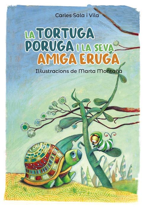 La tortuga poruga i la seva amiga eruga | 9788448945800 | Sala i Vila, Carles | Librería online de Figueres / Empordà