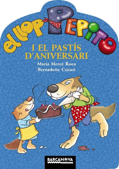 El llop Pepito i el pastís d'aniversari | 9788448928292 | Roca, Maria Mercè | Librería online de Figueres / Empordà