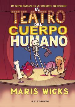 EL TEATRO DEL CUERPO HUMANO (ASTRONAVE) | 9788467937527 | Llibreria online de Figueres i Empordà