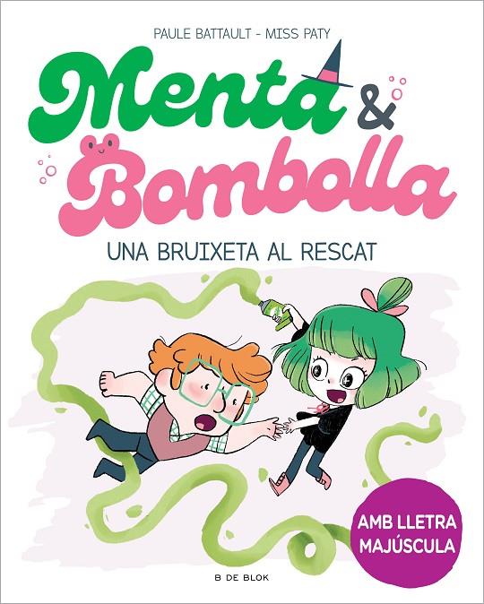 Menta i Bombolla #04. Una bruixeta al rescat | 9788419378187 | Battault, Paule/Miss Paty | Llibreria online de Figueres i Empordà