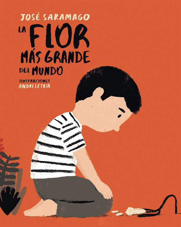 La flor más grande del mundo | 9788448846046 | SARAMAGO, JOSE/LETRIA, ANDRE | Librería online de Figueres / Empordà