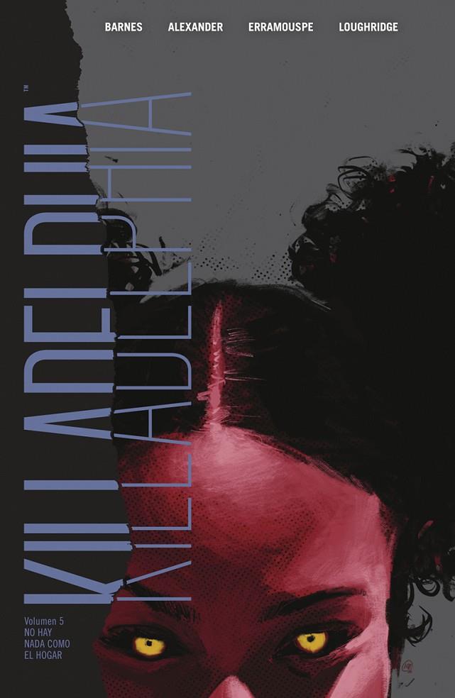 KILLADELPHIA #05. NO HAY NADA COMO EL HOGAR | 9788467967791 | Barnes, Rodney/Shawn Alexander, Jason/Erramouspe, German/Loughridge, Lee | Llibreria online de Figueres i Empordà