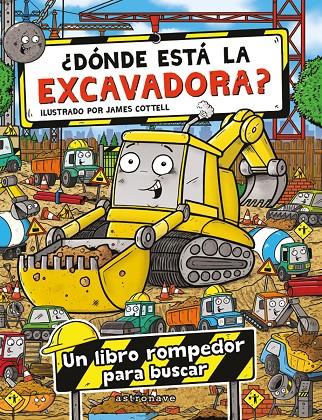 ¿DONDE ESTA LA EXCAVADORA? | 9788467975734 | Cottell, James | Librería online de Figueres / Empordà