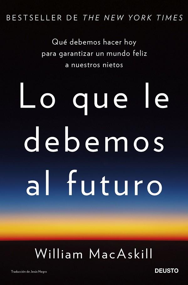 Lo que le debemos al futuro | 9788423436071 | MacAskill, William | Librería online de Figueres / Empordà
