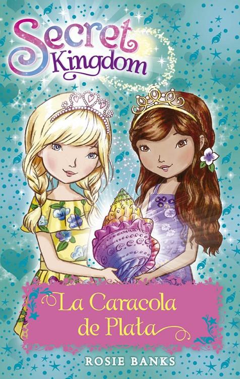 La Caracola de Plata (Secret Kingdom #32) | 9788424662004 | Rosie Banks | Librería online de Figueres / Empordà
