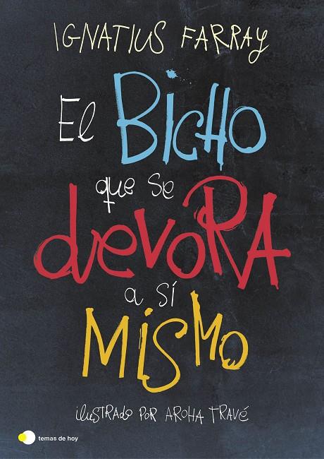 El bicho que se devora a sí mismo | 9788499988894 | Farray, Ignatius/Travé, Aroha | Llibreria online de Figueres i Empordà