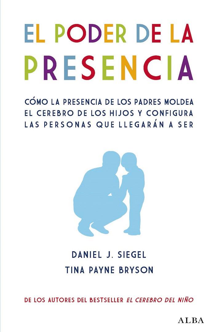 El poder de la presencia | 9788490656471 | Siegel, Daniel J./Bryson, Tina Payne | Librería online de Figueres / Empordà
