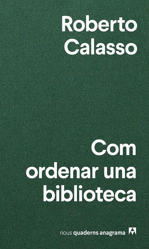 Com ordenar una biblioteca | 9788433916471 | Calasso, Roberto | Llibreria online de Figueres i Empordà