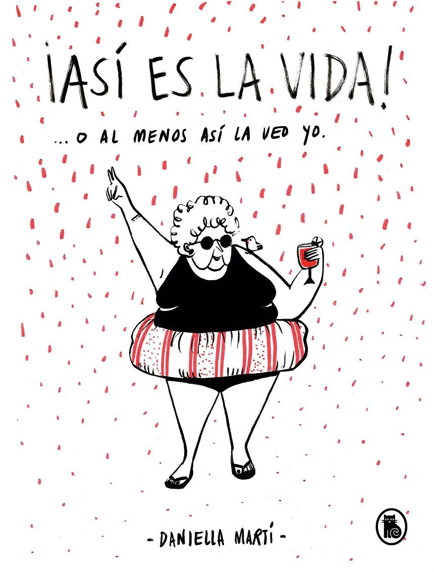 ¡Así es la vida! O al menos así la veo yo... | 9788402422033 | Martí, Daniella | Librería online de Figueres / Empordà