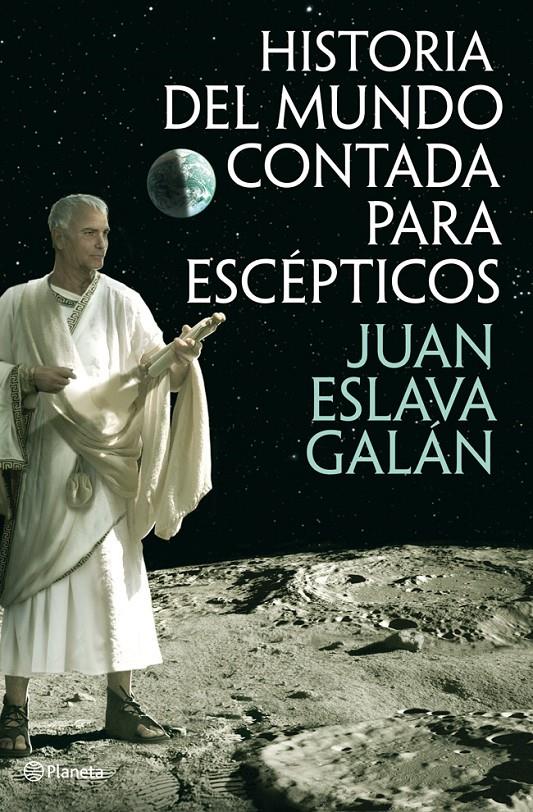 Historia del mundo contada para escépticos | 9788408013822 | Eslava Galán, Juan | Librería online de Figueres / Empordà