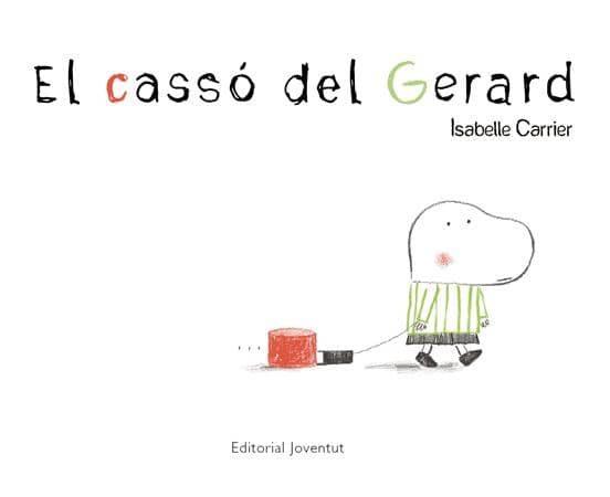 El casso del Gerard | 9788426137821 | Carrier, Isabelle | Llibreria online de Figueres i Empordà