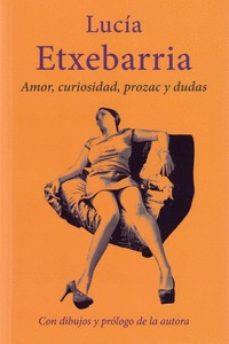 amor, curiosidad, prozac y dudas | 9788409206056 | Etxebarria, Lucia | Librería online de Figueres / Empordà