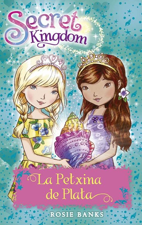 La Petxina de Plata (Secret Kingdom #32) | 9788424661984 | Rosie Banks | Librería online de Figueres / Empordà