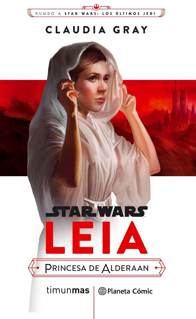 Star Wars: Leia Princesa de Alderaan (novela) | 9788491469391 | Gray, Claudia | Librería online de Figueres / Empordà