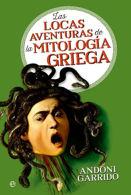 Las locas aventuras de la mitología griega | 9788413844640 | Garrido, Andoni | Librería online de Figueres / Empordà