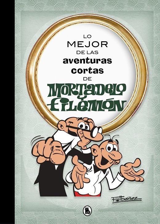 Lo mejor de las aventuras cortas de Mortadelo y Filemón (Lo mejor de...) | 9788402421555 | Ibáñez, Francisco | Llibreria online de Figueres i Empordà