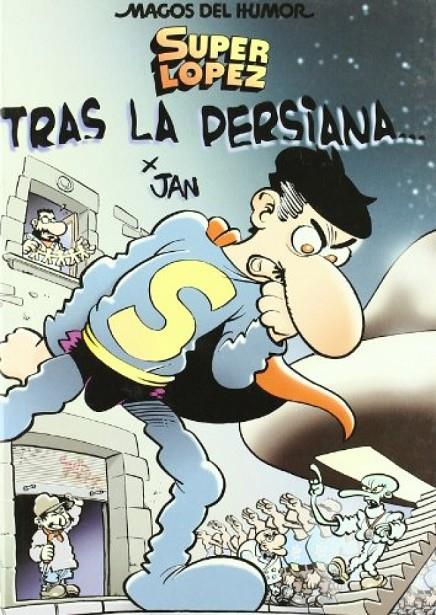 Superlópez. Tras la persiana... (Magos del Humor #104) | 9788466618946 | Jan | Llibreria online de Figueres i Empordà