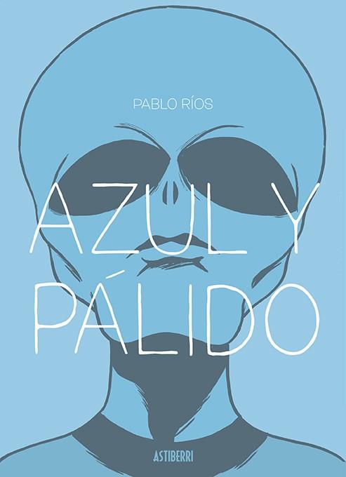 Azul y pálido | 9788418215346 | Ríos, Pablo | Librería online de Figueres / Empordà