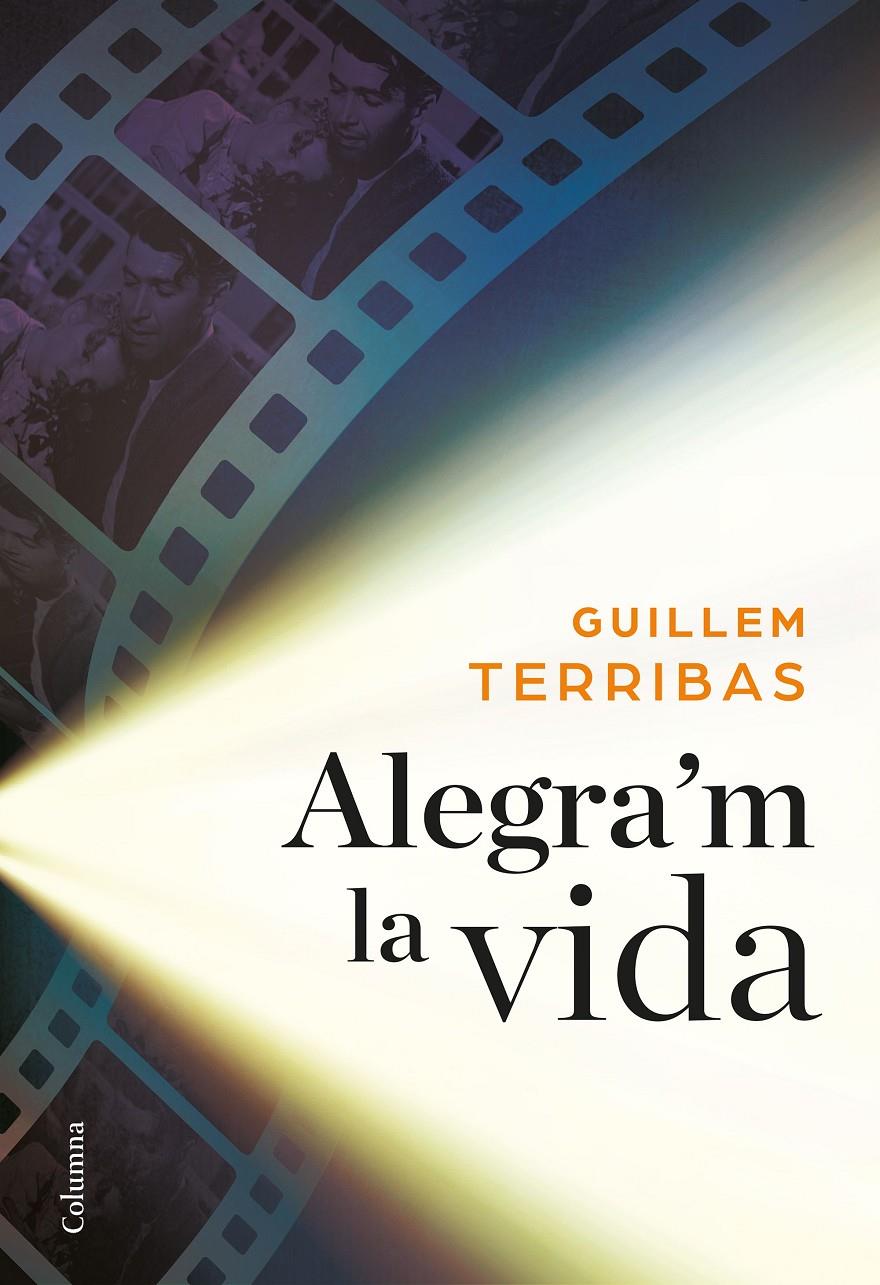 Alegra'm la vida | 9788466422024 | Guillem Terribas | Llibreria online de Figueres i Empordà