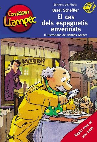 El cas dels espaguetis enverinats (Comissari Llampec #18) | 9788494009334 | Scheffler, Ursel | Llibreria online de Figueres i Empordà
