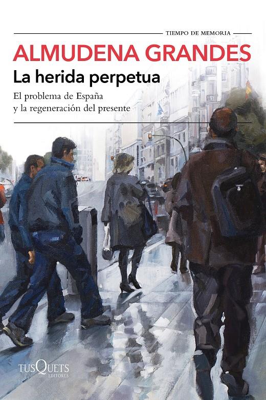 La herida perpetua | 9788490666944 | Grandes, Almudena | Librería online de Figueres / Empordà