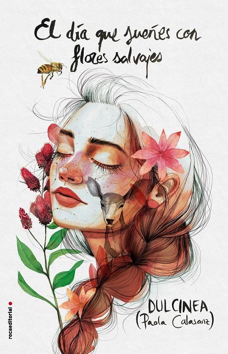 El día que sueñes con flores salvajes | 9788416700875 | Dulcinea (Paola Calasanz) | Llibreria online de Figueres i Empordà