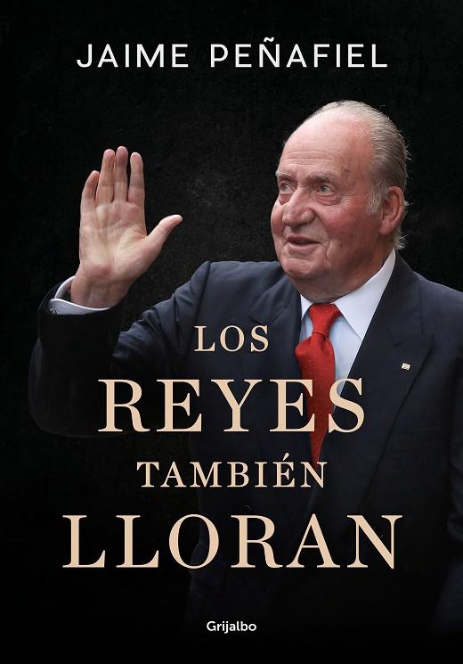 Los reyes también lloran | 9788418055010 | Peñafiel, Jaime | Librería online de Figueres / Empordà