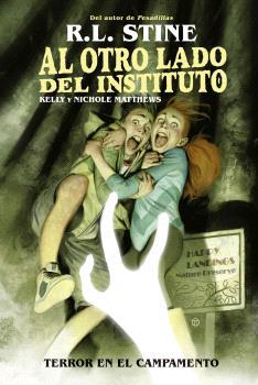 AL OTRO LADO DEL INSTITUTO #02. TERROR EN EL CAMPAMENTO | 9788467949162 | Stine, R.L./Matthews, Kelly/Matthews, Nichole | Llibreria online de Figueres i Empordà
