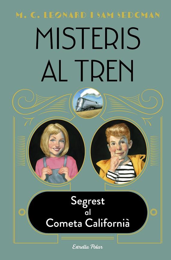 Misteris al tren #02. Segrest al Cometa Californià | 9788413890326 | Leonard, M.G./Sedgman, Sam | Llibreria online de Figueres i Empordà