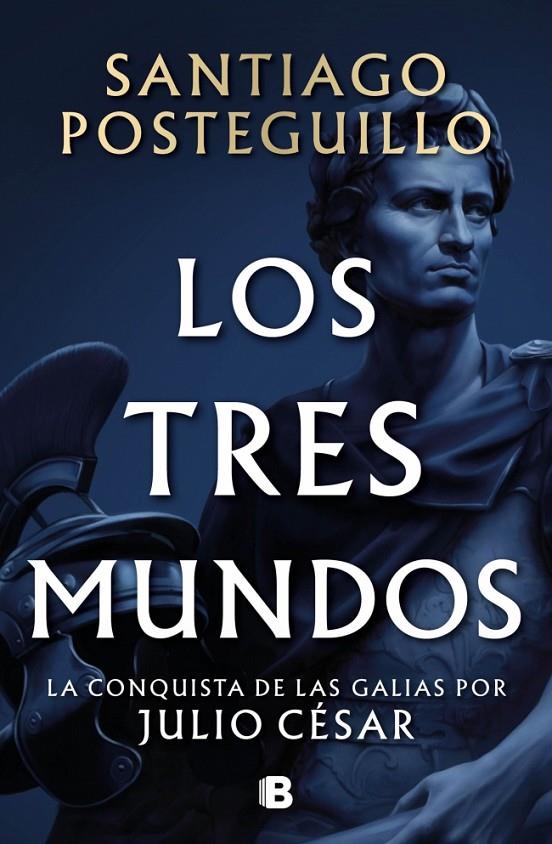 Los tres mundos (Serie Julio César #03) | 9788466682701 | Posteguillo, Santiago | Librería online de Figueres / Empordà
