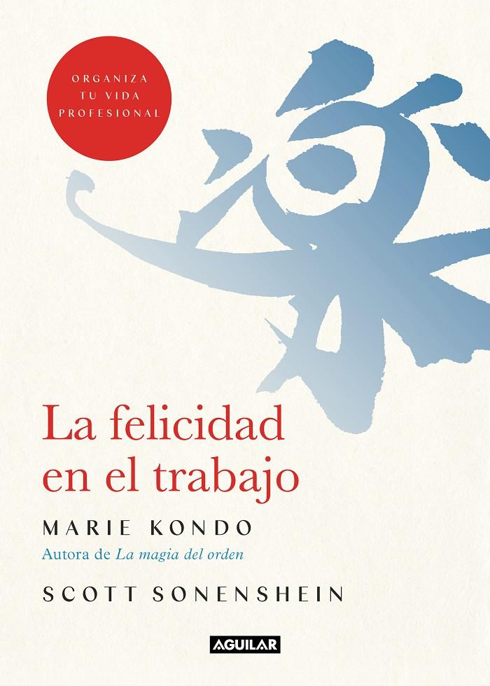 La felicidad en el trabajo | 9788403519374 | Kondo, Marie/Sonenshein, Scott | Librería online de Figueres / Empordà