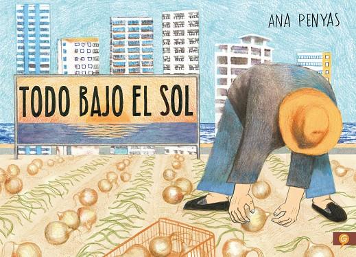 Todo bajo el sol | 9788416131785 | Penyas, Ana | Llibreria online de Figueres i Empordà
