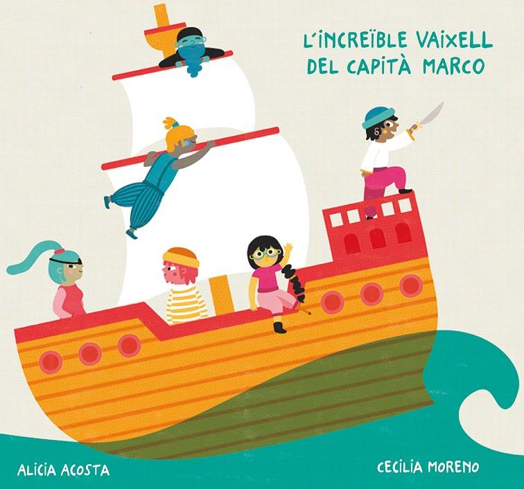 L'increïble vaixell del capità Marco | 9788418133176 | Acosta, Alicia | Llibreria online de Figueres i Empordà