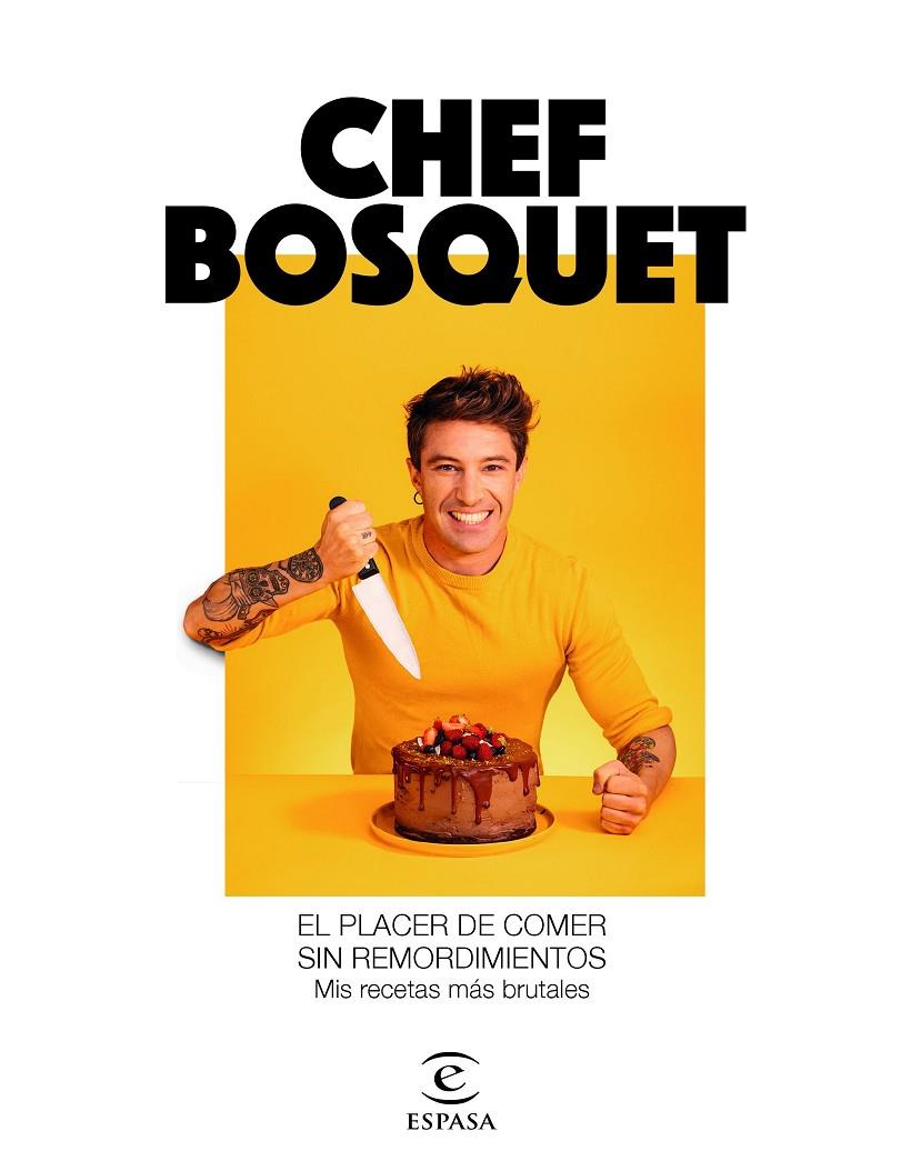 El placer de comer sin remordimientos | 9788467060911 | Chef Bosquet | Librería online de Figueres / Empordà