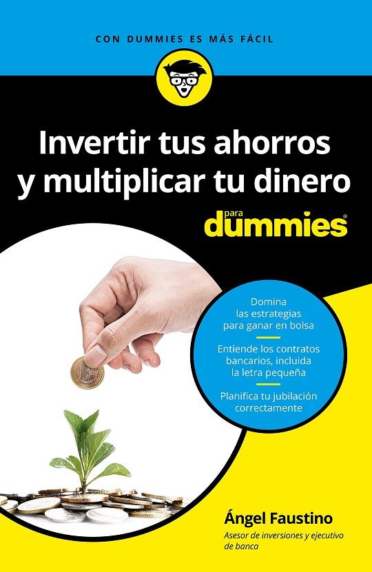 Invertir tus ahorros  y multiplicar tu dinero para Dummies | 9788432903472 | Faustino, Ángel | Llibreria online de Figueres i Empordà