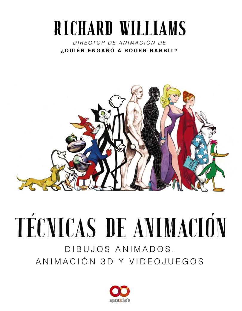 Técnicas de animación. Dibujos animados, animación 3D y videojuegos | 9788441541139 | Williams, Richard | Llibreria online de Figueres i Empordà