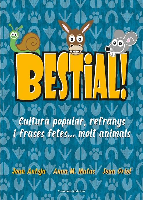 Bestial! | 9788490347720 | Matas i Ros, Anna M./Antoja i Mas, Joan/Oriol i Giralt, Joan | Librería online de Figueres / Empordà